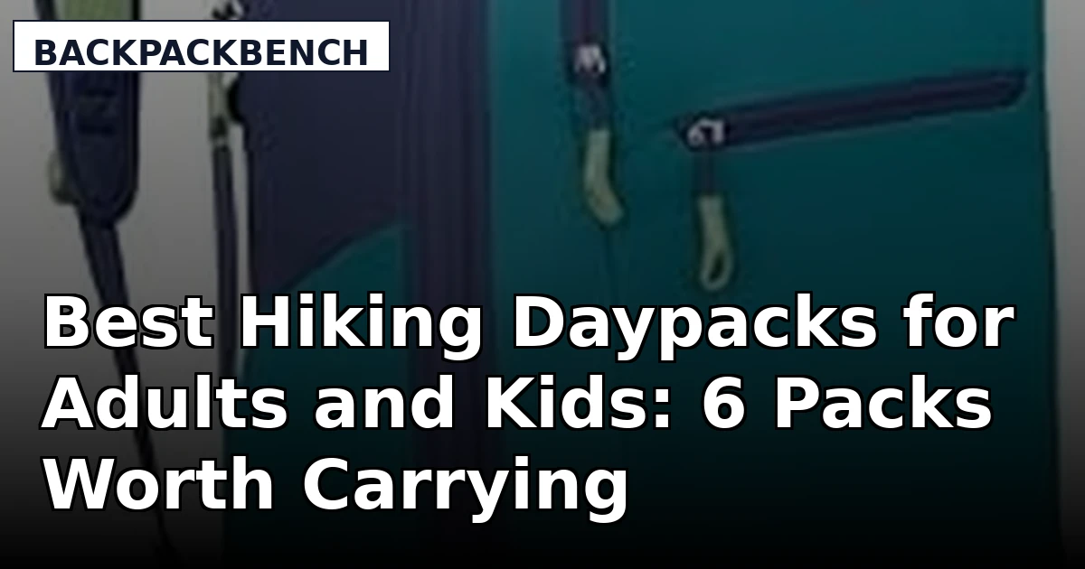 Best Hiking Daypacks for Adults and Kids: 6 Packs Worth Carrying